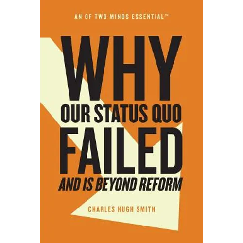 Why Our Status Quo Failed and Is Beyond Reform - Paperback