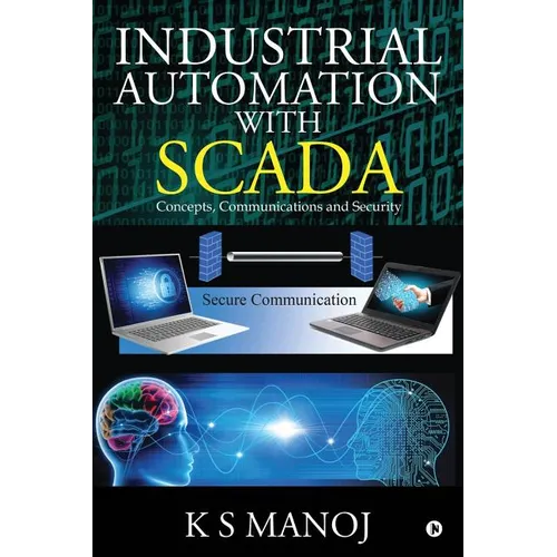 Industrial Automation with SCADA: Concepts, Communications and Security - Paperback