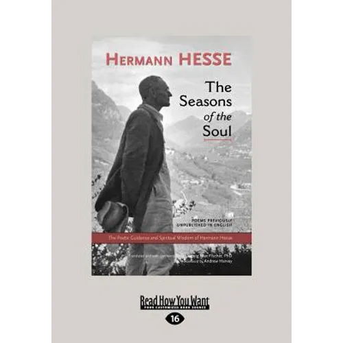 The Seasons of the Soul: The Poetic Guidance and Spiritual Wisdom of Herman Hesse (Large Print 16pt) - Paperback
