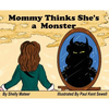 Mommy Thinks She's a Monster - Hardcover
