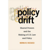 Policy Drift: Shared Powers and the Making of U.S. Law and Policy - Paperback