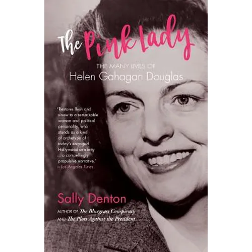 The Pink Lady: The Many Lives of Helen Gahagan Douglas - Paperback