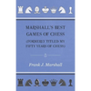 Marshall's Best Games of Chess - Paperback
