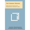 The Chronic Diseases: Their Specific Nature and Homeopathic Treatment (1889) - Paperback