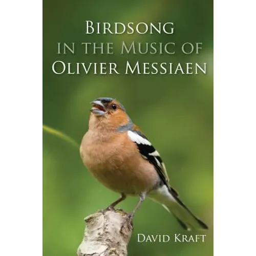 Birdsong in the Music of Olivier Messiaen - Paperback