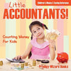 Little Accountants! - Counting Money For Kids: Children's Money & Saving Reference - Paperback