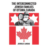 The Interconnected Jewish Families of Ottawa, Canada - Hardcover