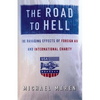 The Road to Hell: The Ravaging Effects of Foreign Aid and International Charity - Paperback