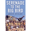 Serenade to the Big Bird: A Young Flier's Memoir of the Second World War - Paperback