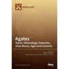 Agates: Types, Mineralogy, Deposits, Host Rocks, Ages and Genesis - Hardcover