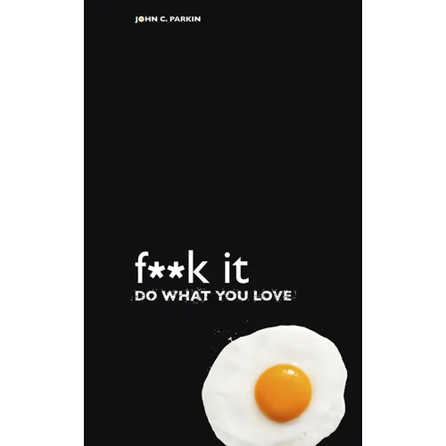 F**k It - Do What You Love - Paperback