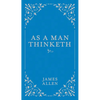 As a Man Thinketh - Hardcover