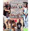 Painting People in Pastel Step by Step - Paperback