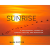 Sunrise: A Photographic Journey of Comfort, Healing, and Inspiration - Hardcover