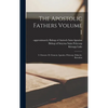 The Apostolic Fathers Volume 1: I. Clement. II. Clement. Ignatius. Polycarp. Didache. Barnabas - Hardcover
