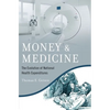 Money and Medicine: The Evolution of National Health Expenditures - Hardcover