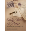 An Only Child No More: Discovering My New Family at 54 - Paperback