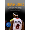 Lebron James: The Inside Story of How LeBron James Became King James of The Court - Paperback