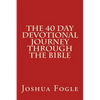 The 40 Day Devotional Journey Through The Bible - Paperback