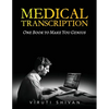 MEDICAL TRANSCRIPTION - One Book To Make You Genius - Paperback