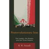 Postrevolutionary Iran: The Leader, the People, and the Three Powers - Paperback