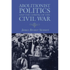 Abolitionist Politics and the Coming of the Civil War - Paperback