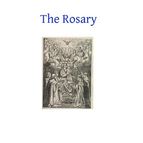 The Rosary: It's History and Meaning - Paperback