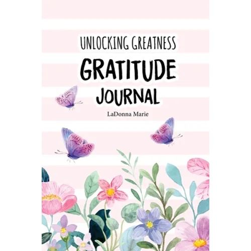 Unlocking Greatness Gratitude Journal - Paperback