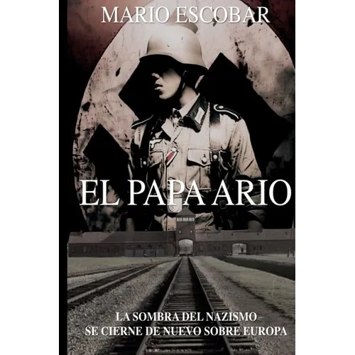 El Papa Ario: La sombra del nazismo se cierne de nuevo sobre Europa - Paperback