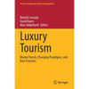 Luxury Tourism: Market Trends, Changing Paradigms, and Best Practices - Paperback