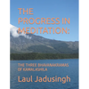 The Progress in Meditation: The Three Bhavanakramas of Kamalashila - Paperback