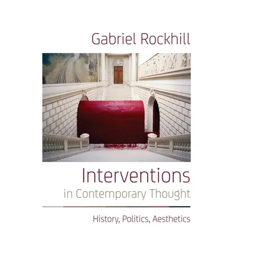 Interventions in Contemporary Thought: History, Politics, Aesthetics - Paperback