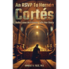 An RSVP to Hernán Cortés: Doña Luisa de Estrada Tells Her Story - Hardcover