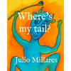 Where's my tail? - Paperback