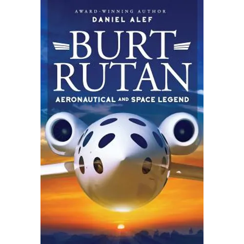Burt Rutan: : Aeronautical and Space Legend - Paperback