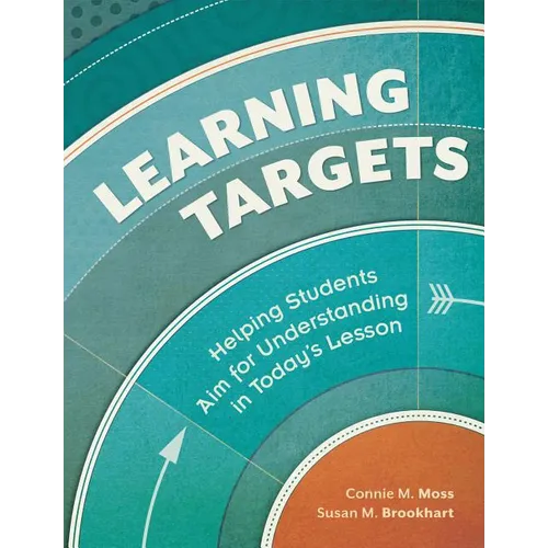 Learning Targets: Helping Students Aim for Understanding in Today's Lesson - Paperback