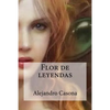 Flor de leyendas - Paperback
