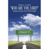 "Who Are You, Lord?": Footpaths beyond a Street Called Straight - Paperback