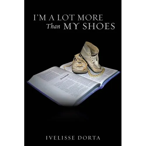 I'm a Lot More Than My Shoes - Paperback