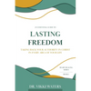Lasting Freedom: Taking Back Your Authority In Christ In Every Area Of Your Life - Paperback