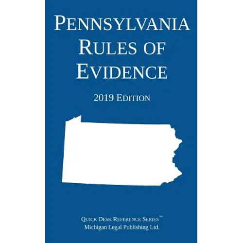 Pennsylvania Rules of Evidence; 2019 Edition - Paperback