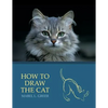 How to Draw the Cat (Reprint Edition) - Paperback