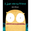 I Just Ate My Friend - Paperback