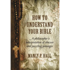 How To Understand Your Bible: A Philosopher's Interpretation of Obscure and Puzzling Passages - Hardcover