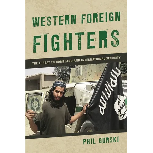 Western Foreign Fighters: The Threat to Homeland and International Security - Paperback
