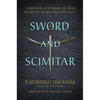 Sword and Scimitar: Fourteen Centuries of War Between Islam and the West - Hardcover