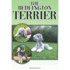 The Bedlington Terrier: A Complete and Comprehensive Beginners Guide To: Buying, Owning, Health, Grooming, Training, Obedience, Understanding - Paperback