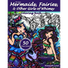 Mermaids, Fairies, & Other Girls of Whimsy Coloring Book: 50 Fan Favs - Paperback