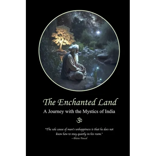 The Enchanted Land: A Journey with the Mystics of India - Paperback