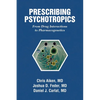 Prescribing Psychotropics: From Drug Interactions to Pharmacogenetics - Paperback